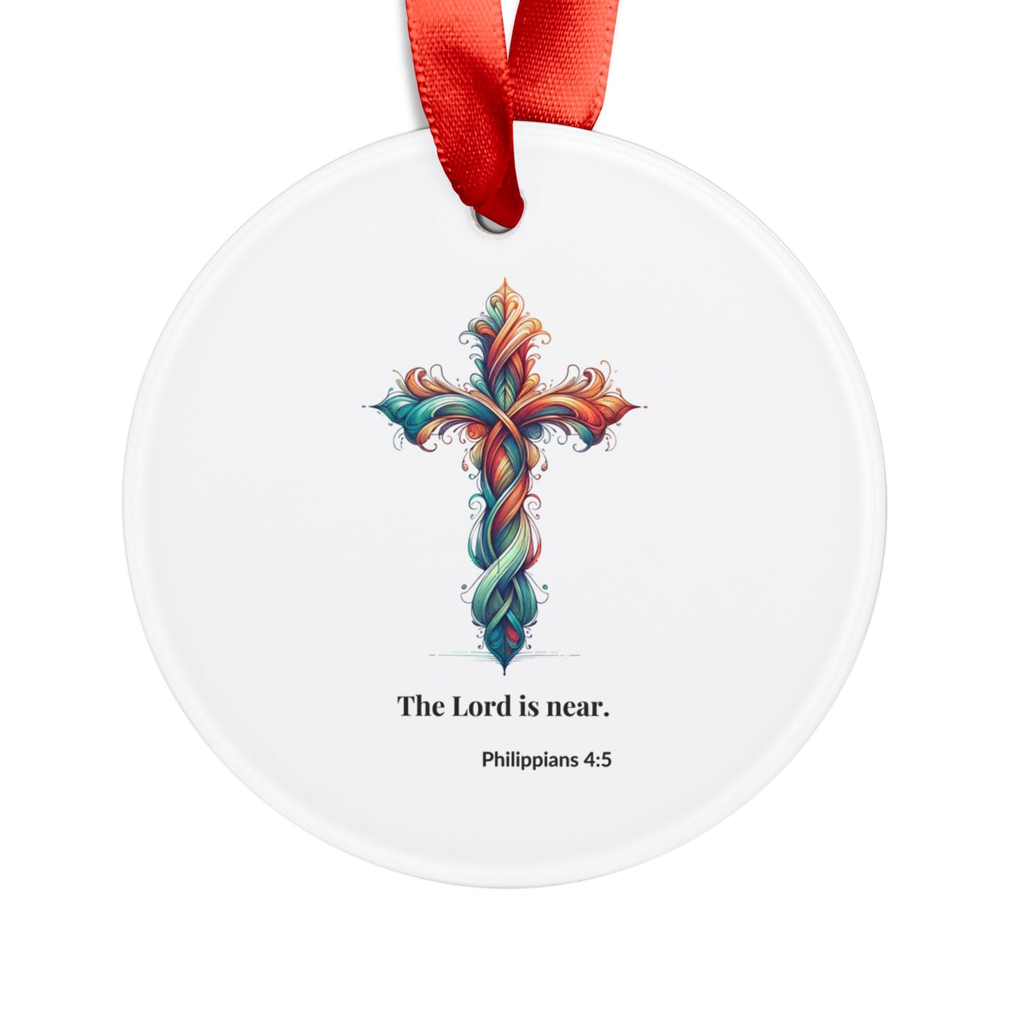 The Lord is near - Acrylic Ornament